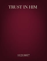 Trust in Him SATB choral sheet music cover
